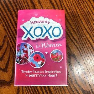 HEAVENLY XOXO FOR WOMEN. TENDER TALES AND INSPIRATION TO WARM YOUR HEART EUC